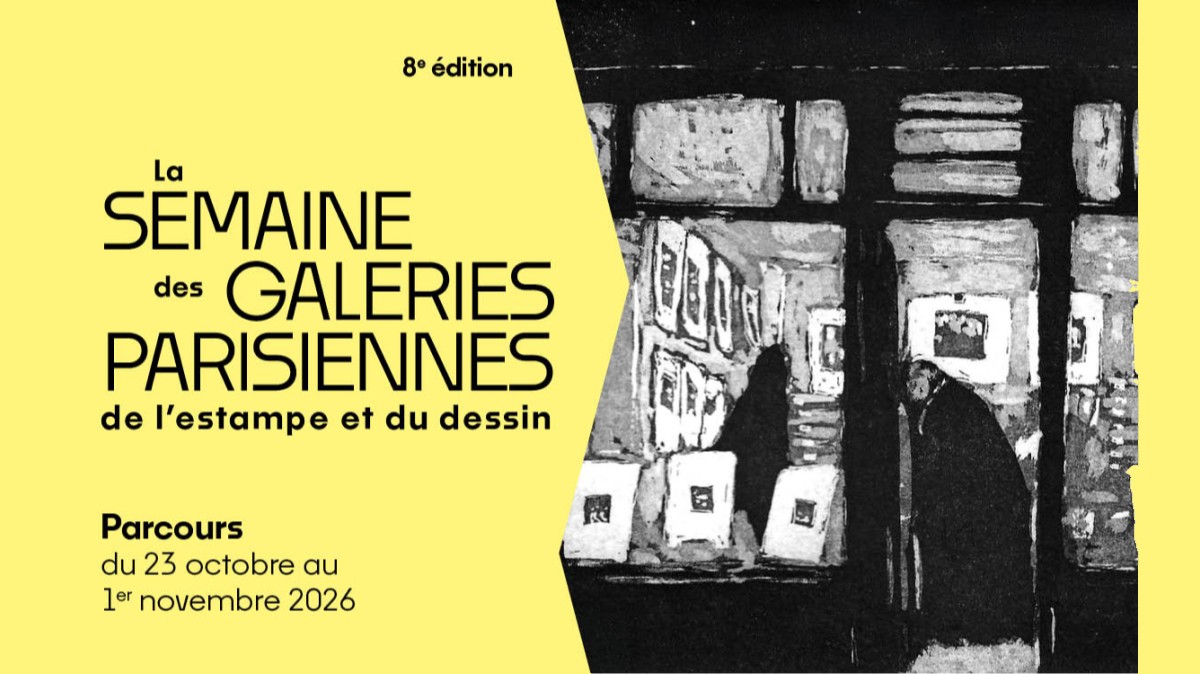 La SEMAINE des GALERIES PARISIENNES de l’estampe et du dessin - 2026